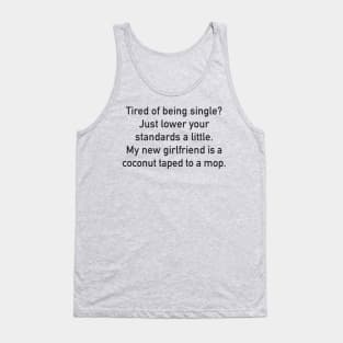 Tired Of Being Single? Tank Top